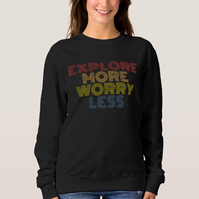 Explore More Worry Less hiking camping mountains T Shirt (Framsida)