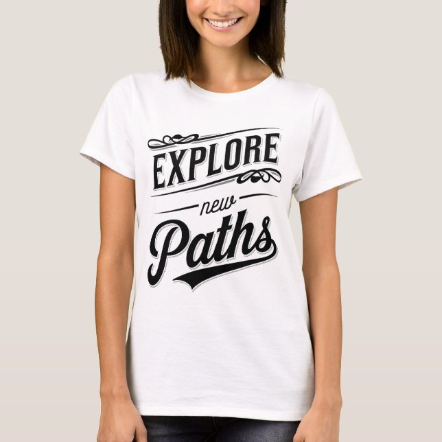 Explore New Paths Adventure Typography T Shirt (Framsida)