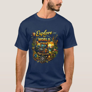 Explore The World – Travel Adventure Design T Shirt