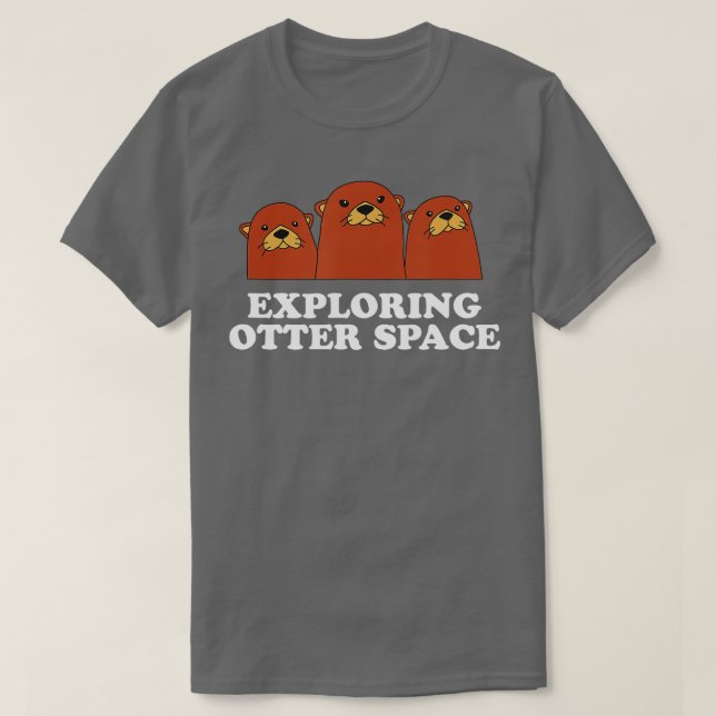 Exploring Otter Space Otter Lover Space Theme Sea  T Shirt (Design framsida)