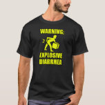 Explosiv diarré t shirt<br><div class="desc">varning: Explosiv diarrémanar rolig mörk skjorta för utslagsplats</div>