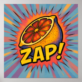 Explosive Pop Art Graphic: Zealous Zapping Zest Poster