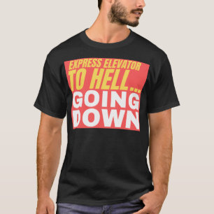 Express Elevator till helvetet... Gå ned Utomjordi T Shirt