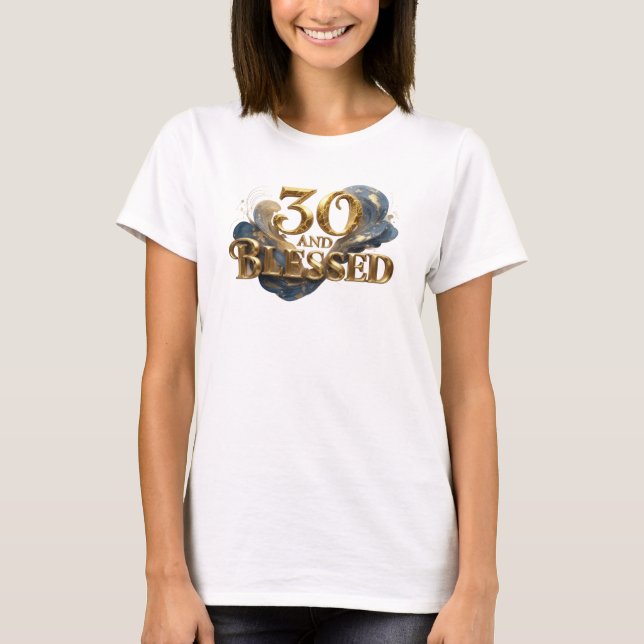 Expressiv 30 AND BLESSED Visuell Design T Shirt (Framsida)