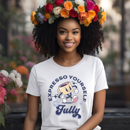 Expresso Yourself Espresso Coffee T Shirt