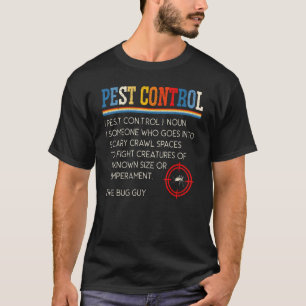 Exterminator Animal Control Pest Control Control T Shirt