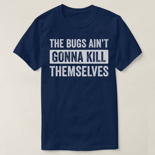 Exterminator Pest Control Technician Kryp Aint Gon T Shirt (Design framsida)