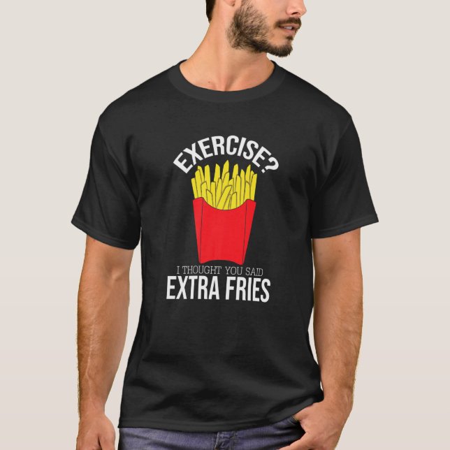Extra Fries Fransk Fries Fries Funny Text Humor Fa T Shirt (Framsida)