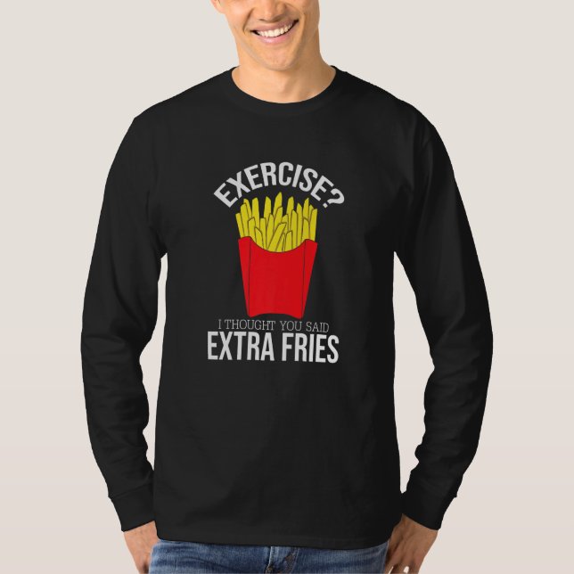Extra Fries Fransk Fries Fries Funny Text Humor Fa T Shirt (Framsida)
