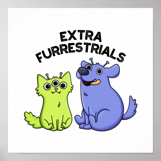 Extra FurRestals Funny Alien Hårig Pet Pun Poster (Framsidan)