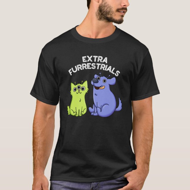 Extra FurRestals Funny Alien Hårig Pun Mörk BG T Shirt (Framsida)