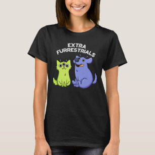 Extra FurRestals Funny Alien Hårig Pun Mörk BG T Shirt