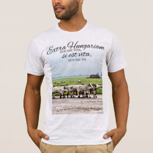 Extra Hungariam non est vita T Shirt