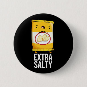 Extra Salty Funny Salty Snack Pun Mörk BG Knapp