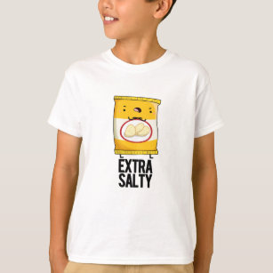 Extra Salty Funny Salty Snack Pun T Shirt