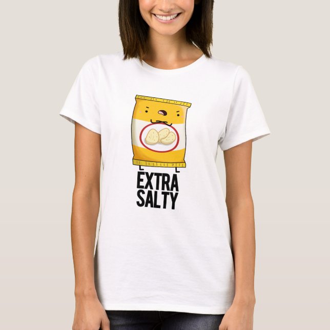 Extra Salty Funny Salty Snack Pun T Shirt (Framsida)