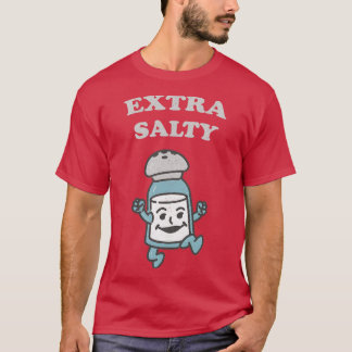 Extra Salty T Shirt