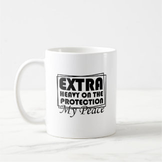 Extra tungt med att skydda min fred Sarcastic Kaffemugg
