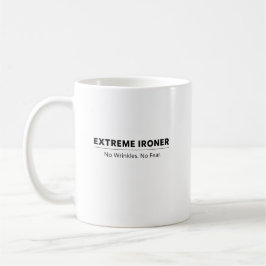 Extreme Ironer Mug No Wrinkles No Fear Coffee Cup Kaffemugg
