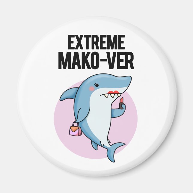 Extreme Mako-ver Funny Mako Shark Pun Magnet (Framsidan)