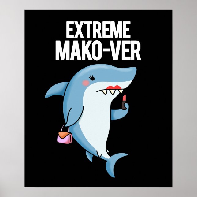 Extreme Mako-ver Funny Mako Shark Pun Mörk BG Poster (Framsidan)