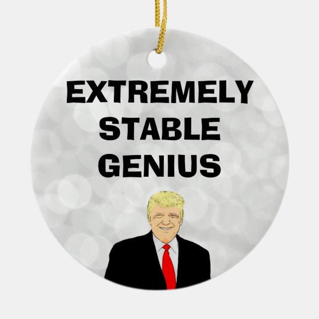 Extremt stabil Genius Funny Donald Trump-citat Julgransprydnad Keramik (Framsidan)