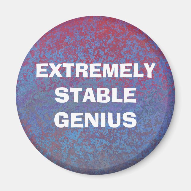 Extremt stabil Genius Funny Trump-citat Magnet (Framsidan)