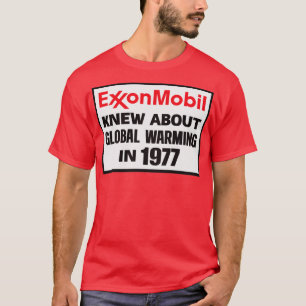 Exxon Mobil kände till den globala uppvärmningen 1 T Shirt