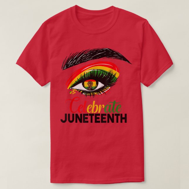 Eye Juneteenth Celebrate Indepedence Day  T Shirt (Design framsida)