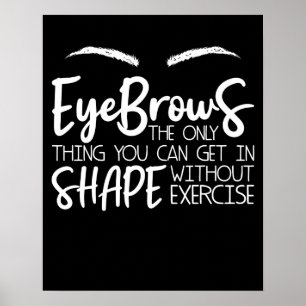 Eyebrows Citat Brow Pub Brow Tech Brow A Poster