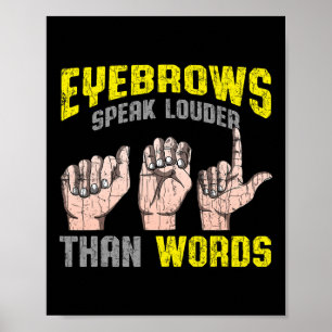 Eyebrows talar högre än Ord Döv Awareness AS Poster