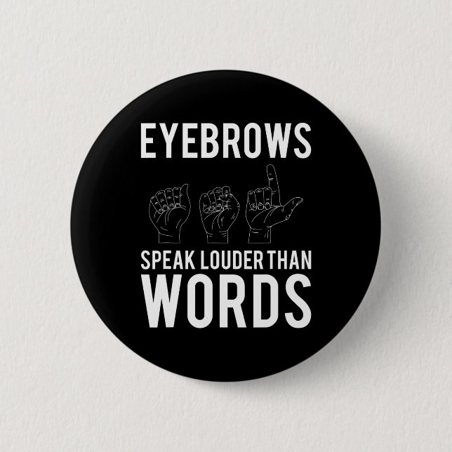 Eyebrows talar högre än Ord Döv-Mute Knapp (Framsida)