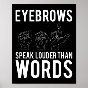 Eyebrows talar högre än Ord Döv-Mute Poster