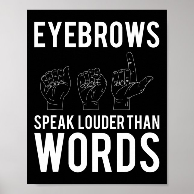 Eyebrows talar högre än Ord Döv-Mute Poster (Framsidan)