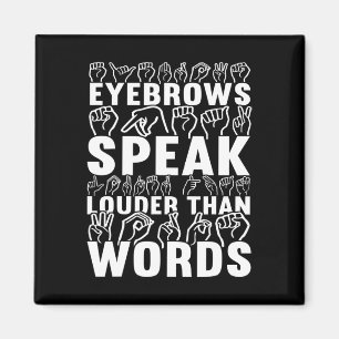 Eyebrows talar högre än Ord Dövets medvetenhet Magnet