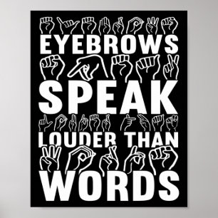 Eyebrows talar högre än Ord Dövets medvetenhet Poster