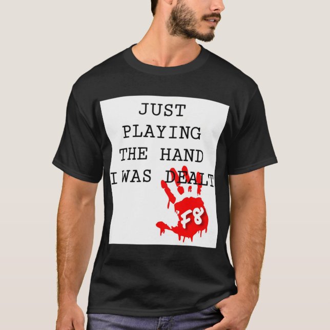 F8 ATT SPELA HAND JAG VAR BEREDD WSOP 2021 T SHIRT (Framsida)