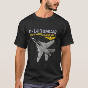 F 14 Tomcat in action Naval Aviation at its be T Shirt