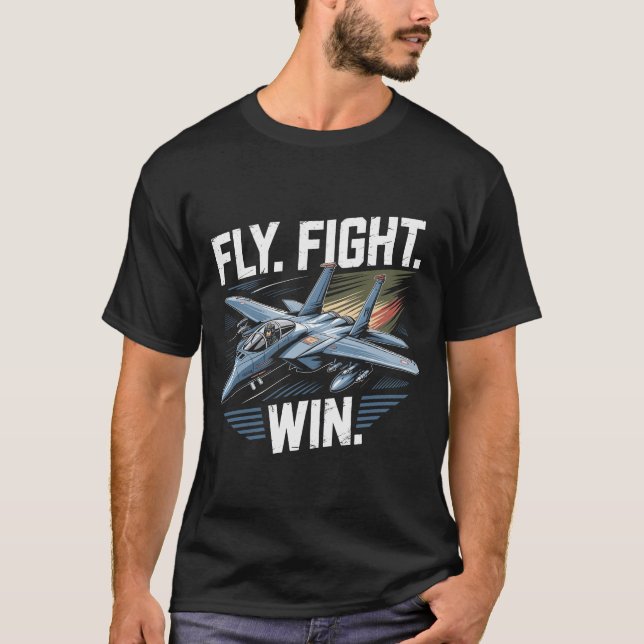 F-15 Eagle Jet: Fly Fight Win Flygvapnets Motto Pr T Shirt (Framsida)