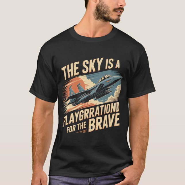 F-15 Eagle Jet: Himlen är de modigas lekplats T Shirt (Framsida)