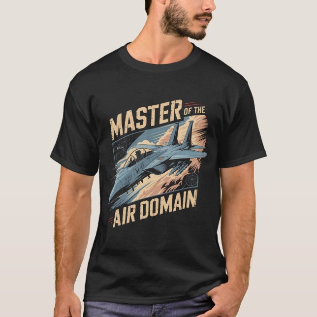F-15 Eagle Jet: Master of Air Domain Fighter Gift T Shirt (Framsida)