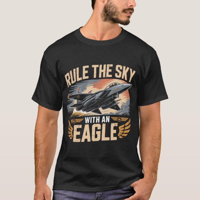 F-15 Eagle Jet: Rule The Sky With An Eagle Gift T Shirt (Framsida)