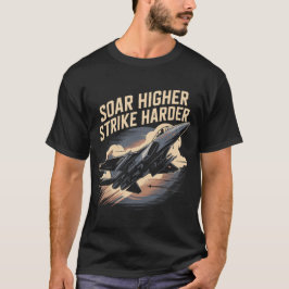 F-15 Eagle Jet: Sväva Högre Slå Hårdare Gåva T Shirt