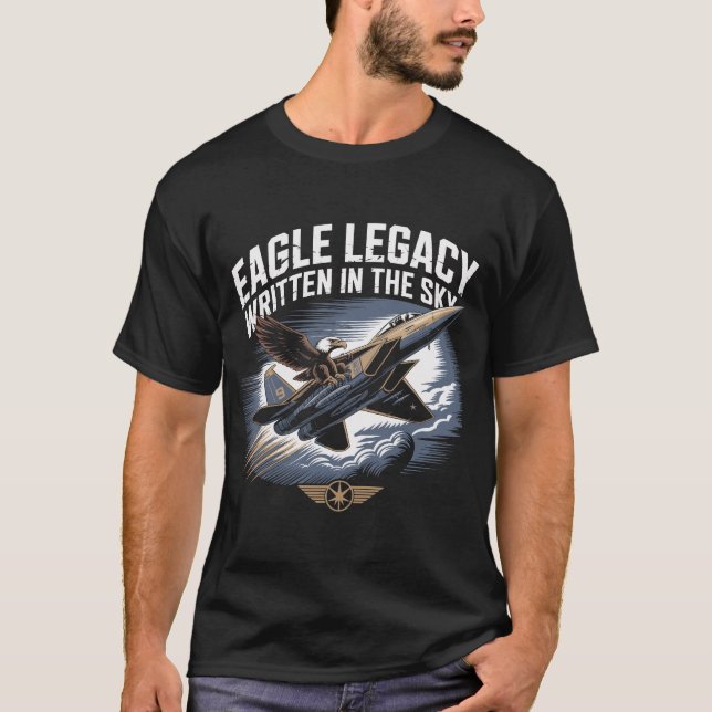 F-15 Eagle Legacy Written in the Sky Flygpresent T Shirt (Framsida)