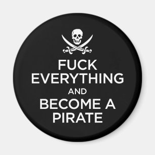 f-*** allt och blivet en pirat magnet
