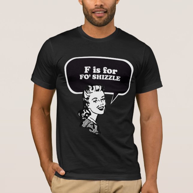 F ÄR FÖR FO SHIZZLE T-SHIRT (Framsida)