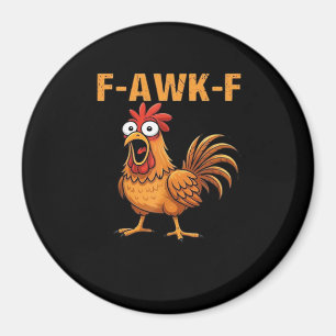 F-Awk-F Kyckling F-Caw-F Tupp Rolig Humor Meme Magnet
