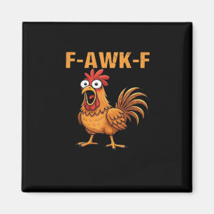 F-Awk-F Kyckling F-Caw-F Tupp Rolig Humor Meme Magnet