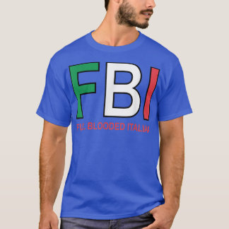 F B I Fullt Blooded Italiana Womens Manar Girls Bo T Shirt