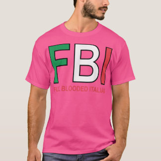 F B I Fullt Blooded Italiana Womens Manar Girls Bo T Shirt